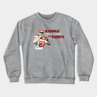 Karma is the Guy on the Chiefs Crewneck Sweatshirt